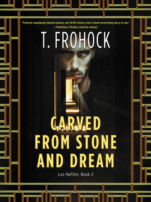 Title details for Carved from Stone and Dream by T. Frohock - Available
